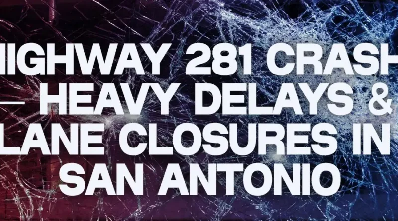 Breaking Texas Traffic News — Jan. 7, 2026