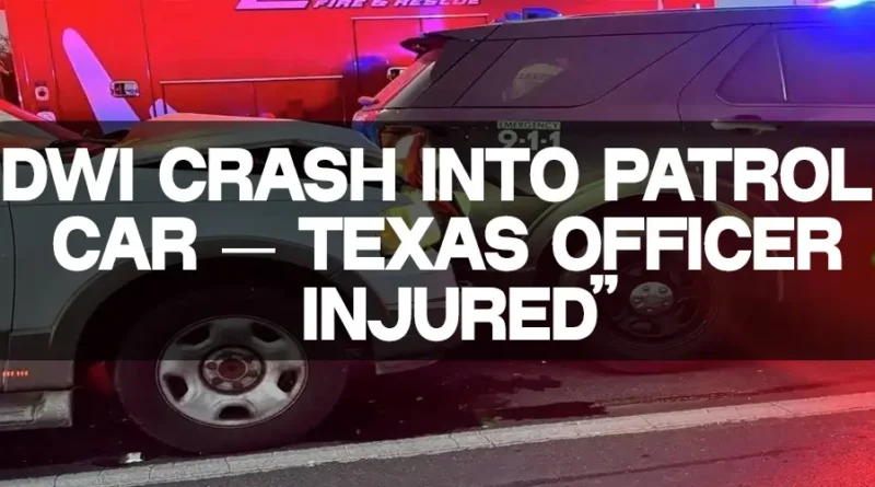 Drunk Driver Arrested After Crashing Into Patrol Car in Laredo