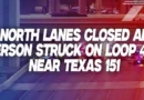 Pedestrian Struck on Loop 410 in San Antonio, Lanes Closed