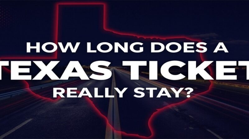 The duration of a ticket on your Texas driving record